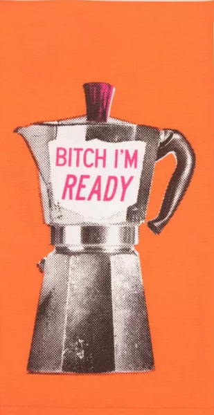 Bitch I'm Ready - Tea Towel Tea Towel BlueQ