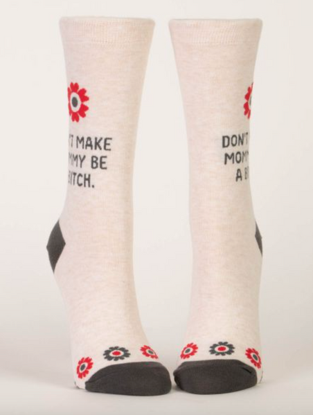 Don't Make Mommy Be A Bitch Crew Socks Socks BlueQ