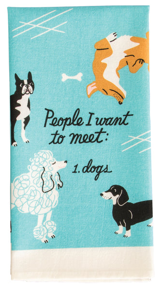 People I Want To Meet: Dogs - Tea Towel Tea Towel BlueQ