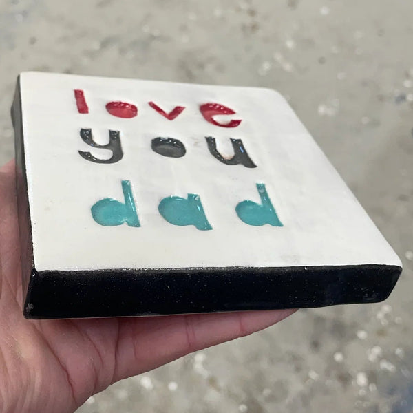 Love You Dad Square Ceramic Tile Wall Art M Ceramics