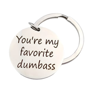 Engraved Key Ring - You're My Favourite Dumbass - Silver Key Ring Design Withdrawals