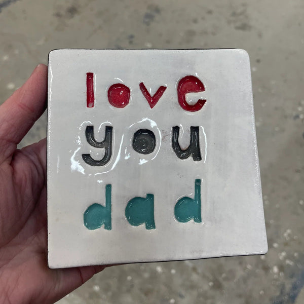 Love You Dad Square Ceramic Tile Wall Art M Ceramics