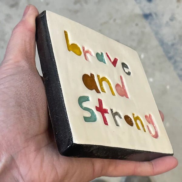 Brave and Strong Square Ceramic Tile Wall Art M Ceramics