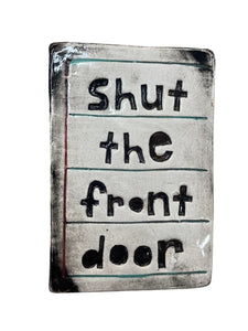 Shut The Front Door Tile Wall Art M Ceramics