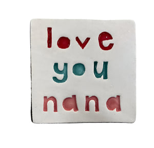 Love you Nana Square Ceramic Tile Wall Art M Ceramics