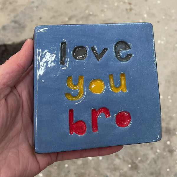 Love You Bro Square Ceramic Tile Wall Art M Ceramics