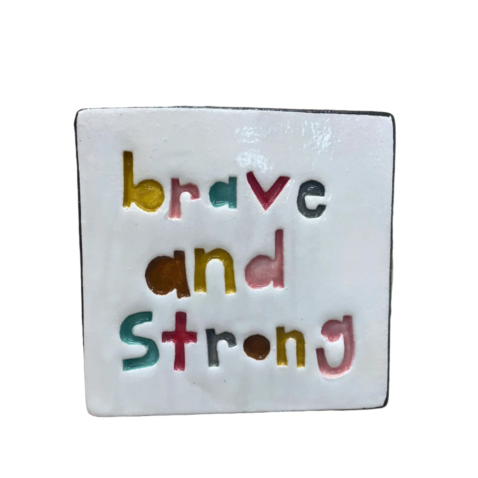 Brave and Strong Square Ceramic Tile Wall Art M Ceramics