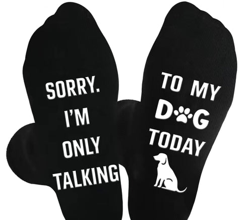 Only Talking to the Dog Today Socks