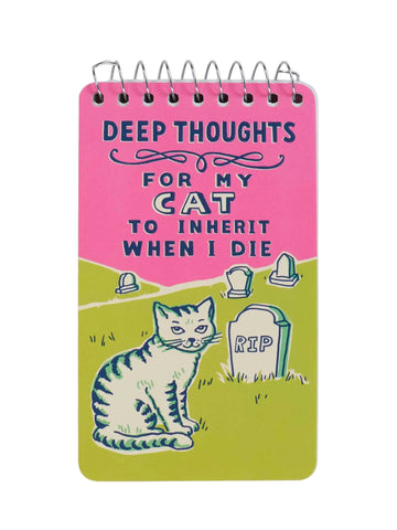 Deep Thoughts For My Cat To Inherit When I Die Spiral Notebook Notebooks BlueQ