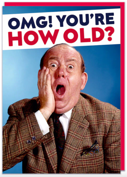 Card - OMG You're how old Greeting Card Dean Morris
