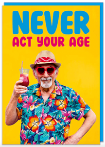 Card - Never Act Your Age