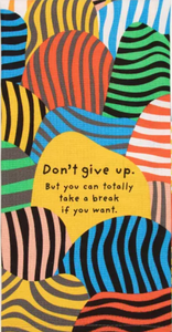 Don't Give Up - Tea Towel