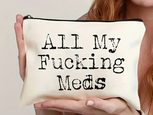 All My Fucking Meds Purse