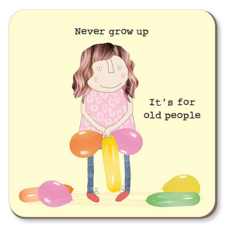 Rosie Made A Thing Coaster - Never Grow Up Coasters Rosie Made A Thing