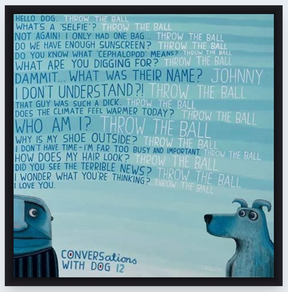 Conversation with Dog 12 by Tony Cribb - Boxed Frame Notecard