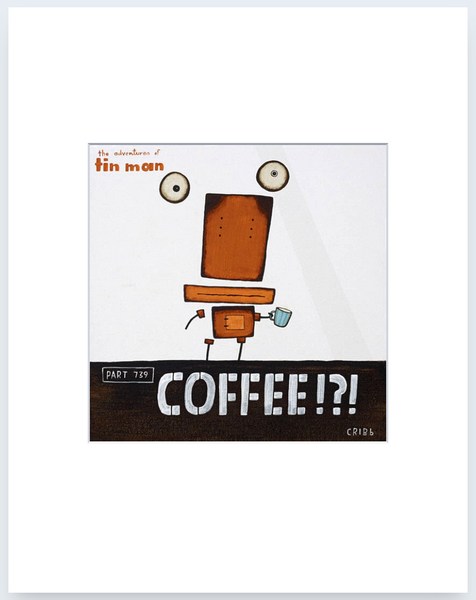 Coffee !? - Tony Crib - Art Print + Matting