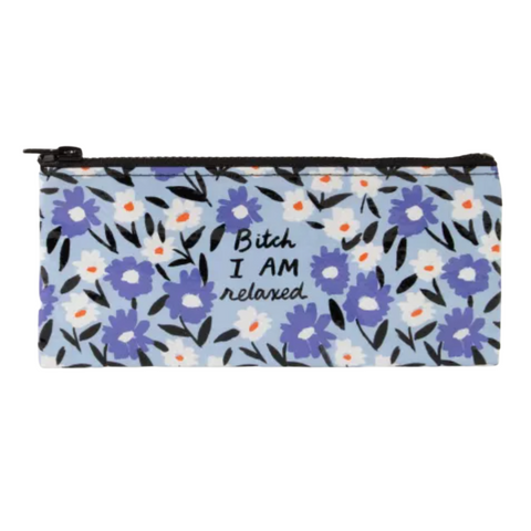 Bitch I Am Relaxed - Pencil Case