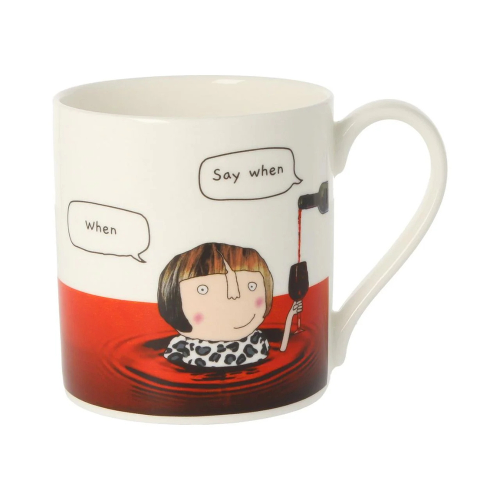 Say When Mug Mug Rosie Made A Thing