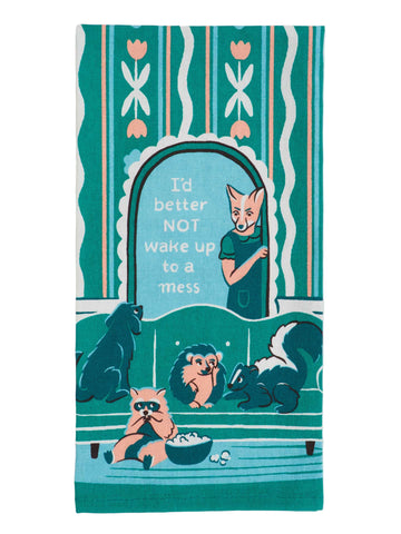 I'd Better Not Wake Up To a Mess Tea Towel