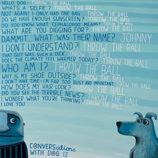 Conversation With Dog 12 by Tony Cribb - Art Print