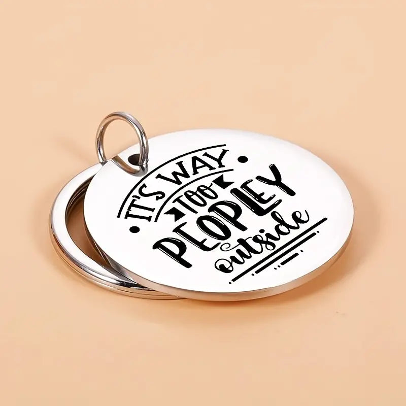 Engraved Key Ring - It's Way Too Peopley Outside - Silver Key Ring Design Withdrawals