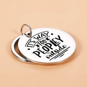 Engraved Key Ring - It's Way Too Peopley Outside - Silver Key Ring Design Withdrawals
