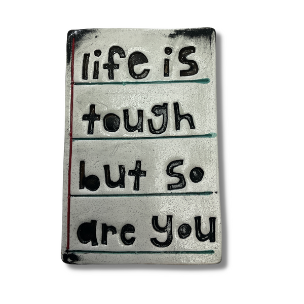 Life Is Tough But So Are You Ceramic Tile Wall Art M Ceramics