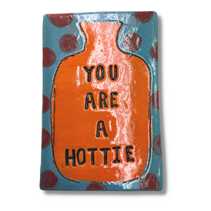 You Are A Hottie Ceramic Tile