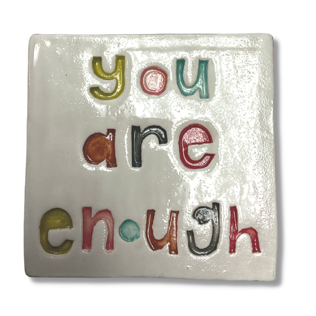 You Are Enough Square Ceramic Tile