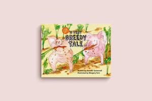 A Very Greedy Tale  - Children’s Book