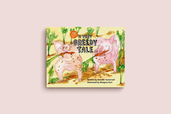 A Very Greedy Tale  - Children’s Book
