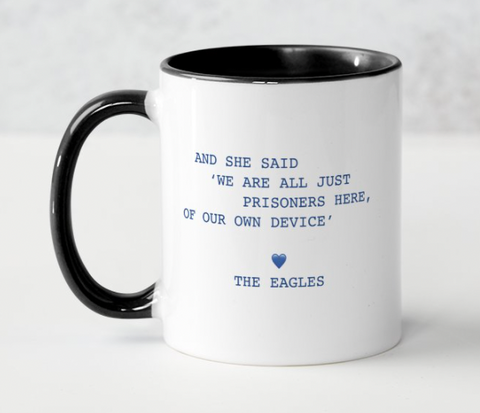 Lyrics Mug - We Are All Just Prisoners Here