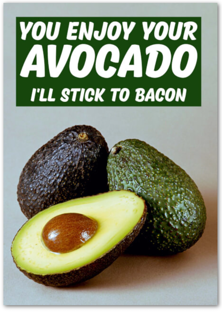 Card - You Enjoy Your Avocado