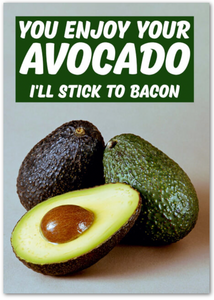 Card - You Enjoy Your Avocado