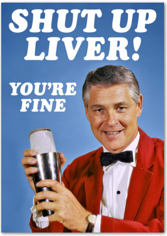Card - Shut Up Liver You're Fine