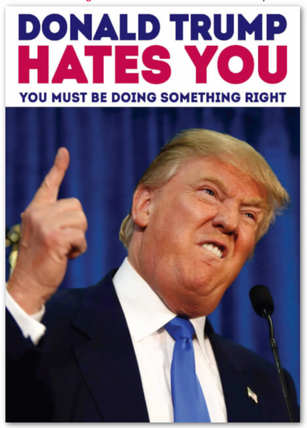 Card - Donald Trump Hates You Greeting Card Dean Morris