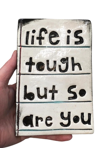 Life Is Tough But So Are You Ceramic Tile Wall Art M Ceramics