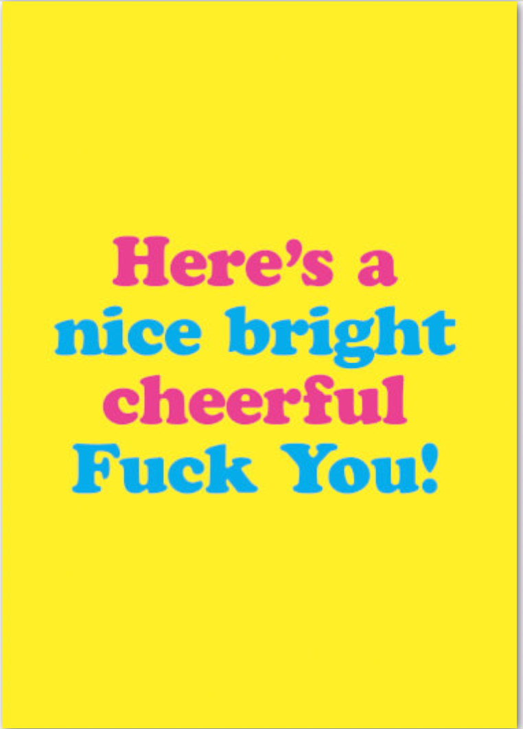 Card - Nice Bright Cheerful fuck you