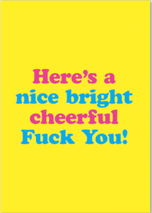 Card - Nice Bright Cheerful fuck you