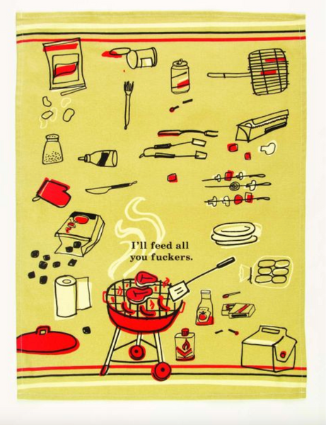 I'll Feed You Fuckers - Tea Towel Tea Towel BlueQ