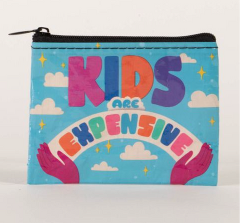 Kids Are Expensive - Coin Purse
