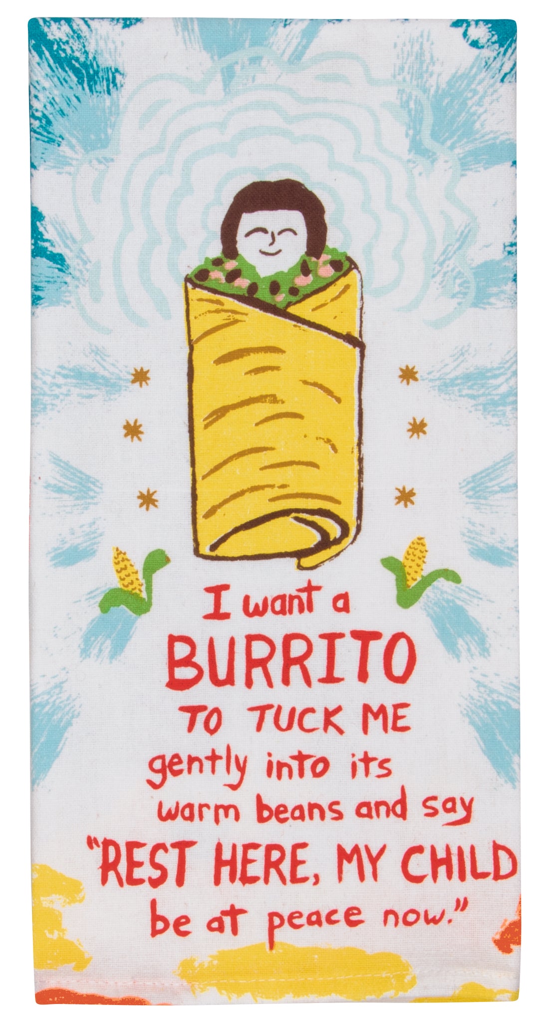 I Want Burrito  - Tea Towel