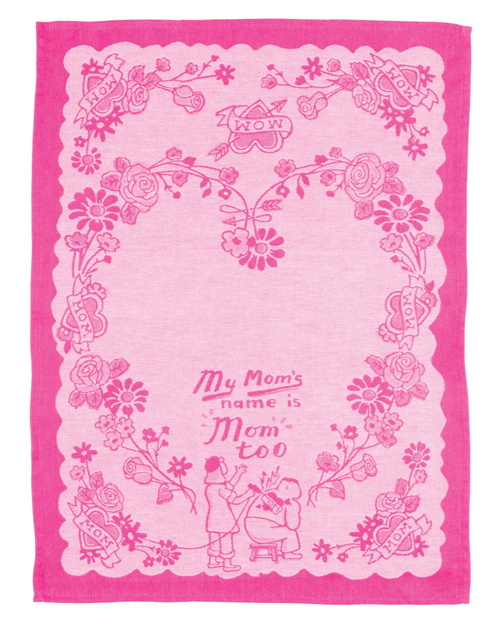 Mom's Name Is Mom too - Tea Towel