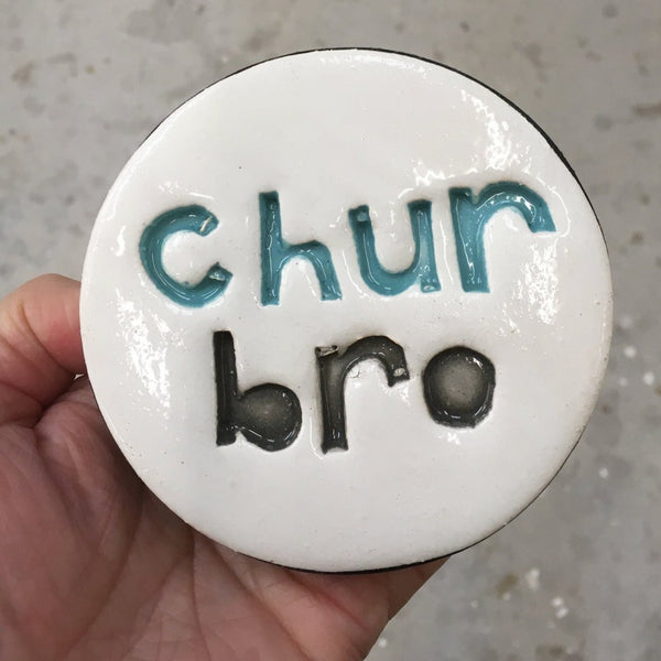 Disc- Chur Bro Wall Art M Ceramics